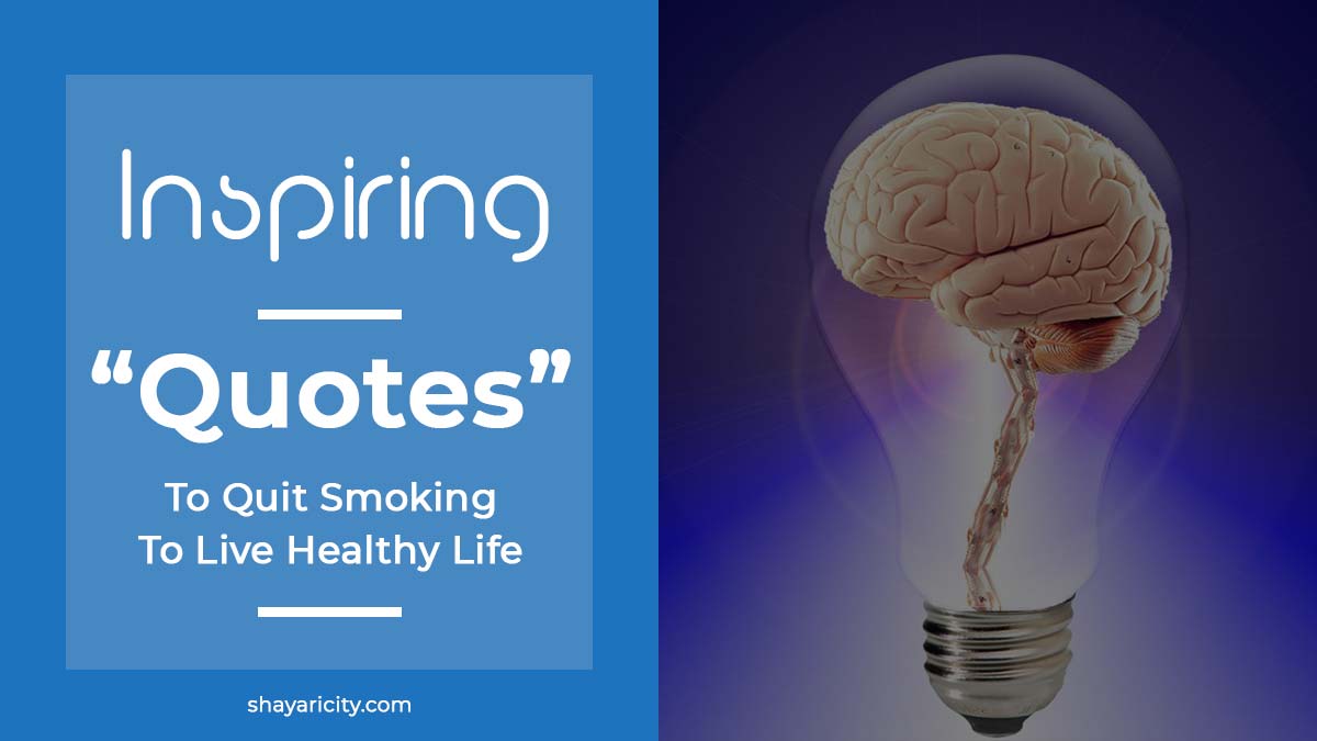 Inspiring Quotes To Quit Smoking To Live Healthy Life